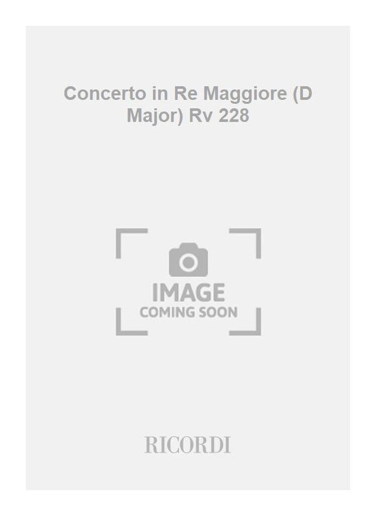 Concerto in Re Maggiore (D Major) Rv 228